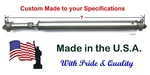 Custom 5-1410X Series, 3.5" D.o.m.(telescoping) Drive Shaft Gm Ford Swap. Fixed Price $369.99.